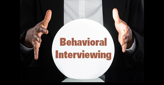You are currently viewing Behavioral Job Interviews Offer A Glimpse Of What Could Be