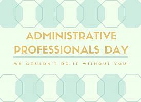 Administrative Professionals Day!