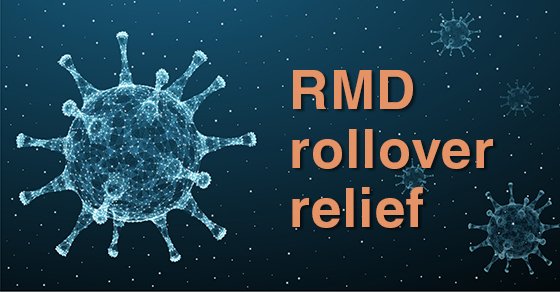 IRS guidance RMD rollover relief