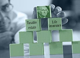 How to ensure life insurance isn’t part of your taxable estate