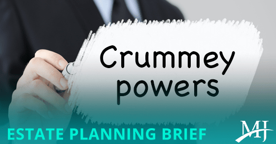 You are currently viewing Power up your trust with Crummey powers