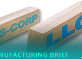 S corporation vs. LLC: The way a manufacturing company is structured affects taxes and more