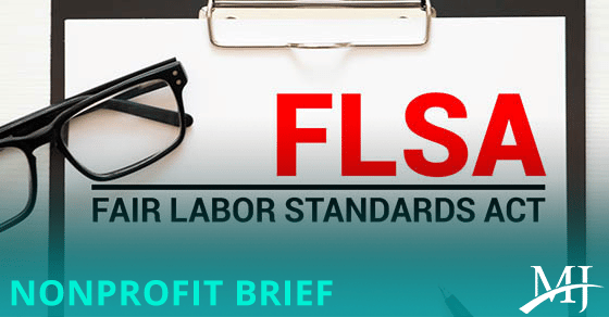 You are currently viewing The FLSA asks your nonprofit to accurately classify staffers