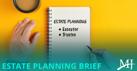 You are currently viewing Estate planning vocab 101: Executor and trustee