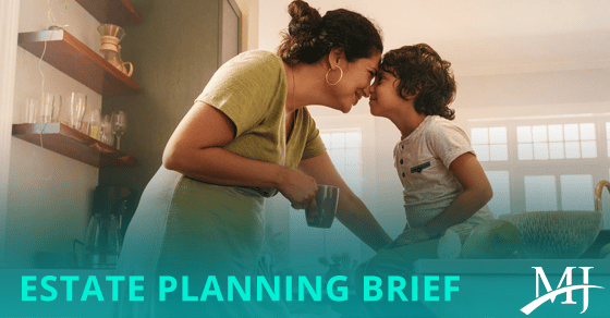 You are currently viewing A single parent’s estate plan should address specific circumstances