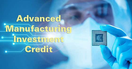 You are currently viewing IRS issues final regulations regarding the Advanced Manufacturing Investment Credit