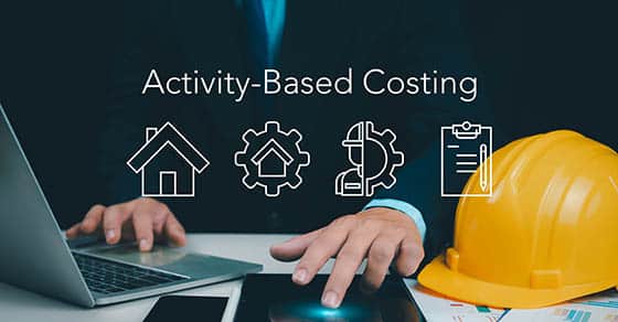 Activity-based costing may benefit some contractors Mauldin & Jenkins