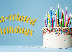 Milestone moments: How age affects certain tax provisions