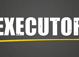 If you’re asked to be an executor, be sure you’re up to the task