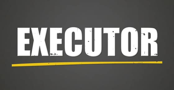 You are currently viewing If you’re asked to be an executor, be sure you’re up to the task