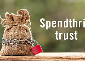 Have concerns about a beneficiary mismanaging an inheritance? A spendthrift trust may be the answer
